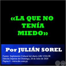 LA QUE NO TENA MIEDO - Por JULIN SOREL - Domingo, 26 de Julio de 2020